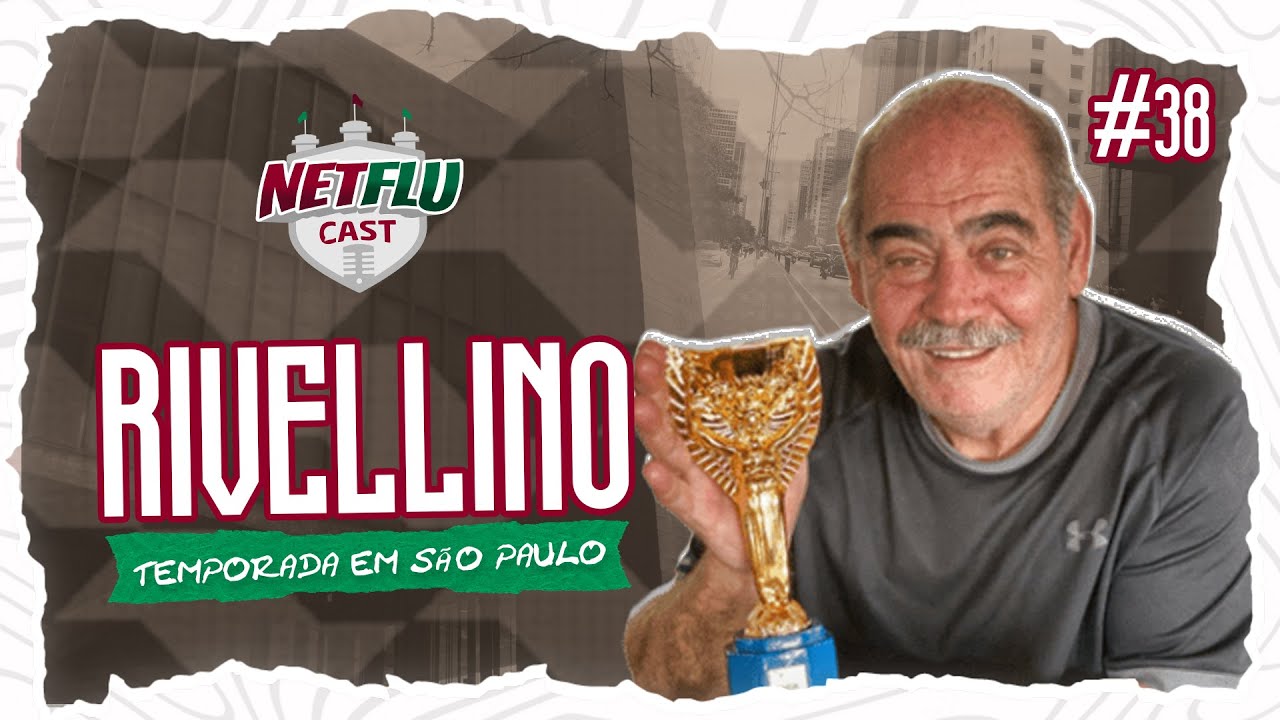 NETFLU CAST ENTREVISTA RIVELLINO NO TOUR SP! HISTÓRIAS INCRÍVEIS DA LENDA!