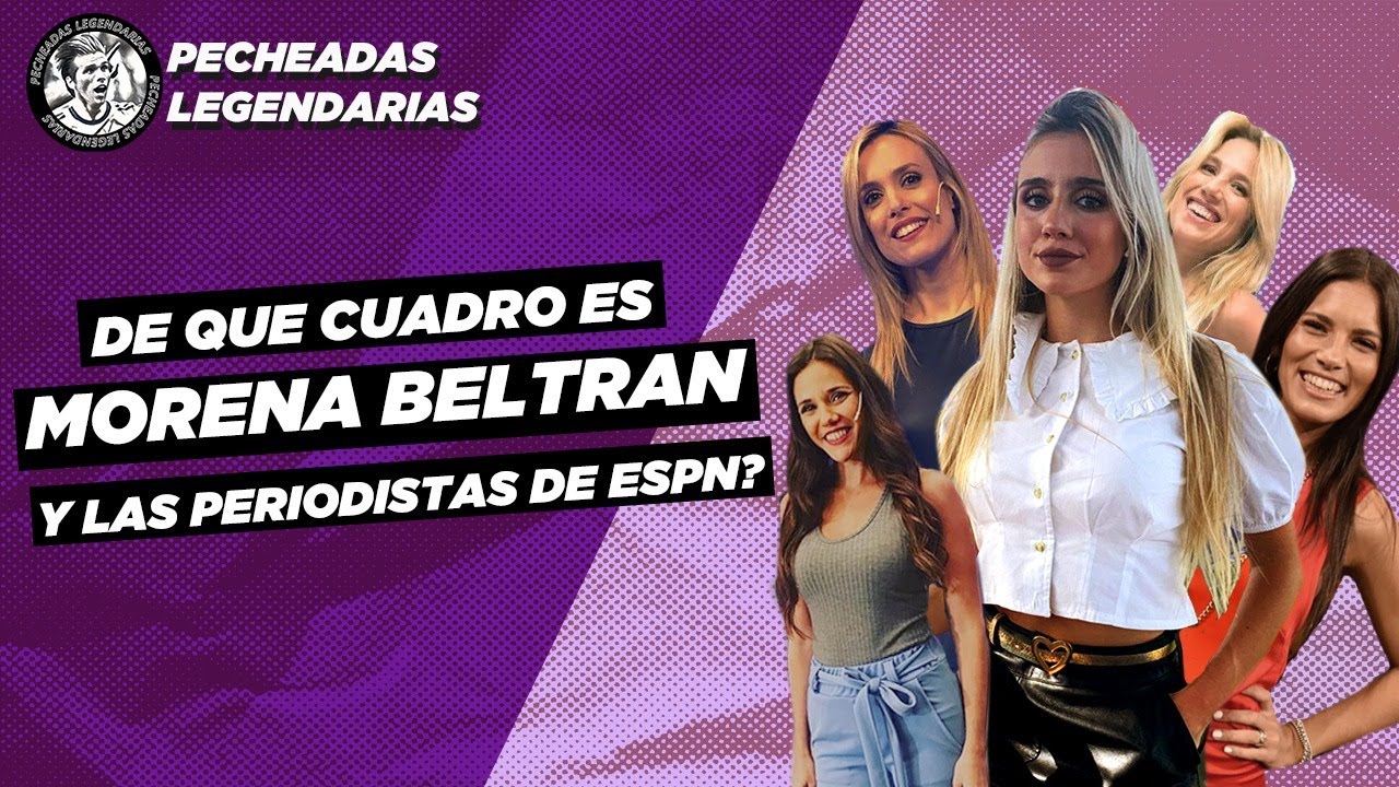 De que cuadro es Morena Beltran y las periodistas de #ESPN?