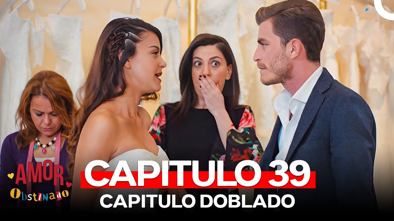 Amor Obstinado Capitulo 39 (Doblado en Español)