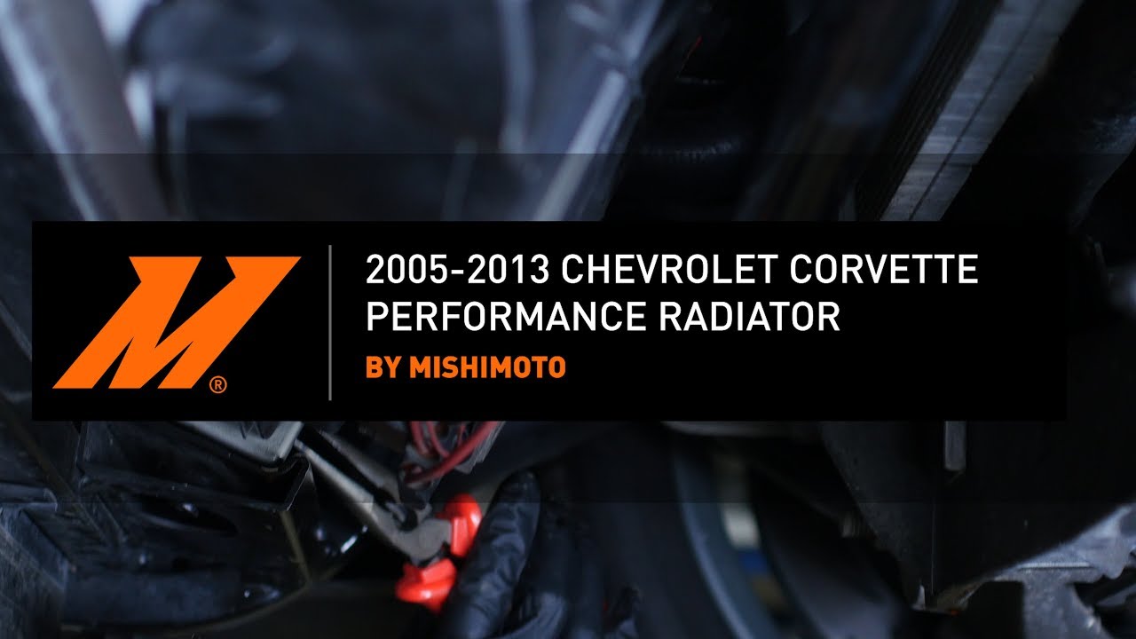 2005-2013 Chevrolet Corvette Performance Radiator Installation Guide by Mishimoto