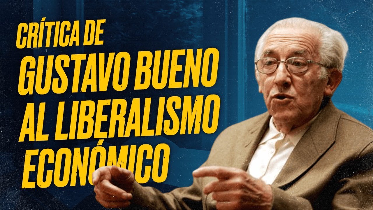 GUSTAVO BUENO: Crítica al LIBERALISMO económico desde el MATERIALISMO FILOSÓFICO