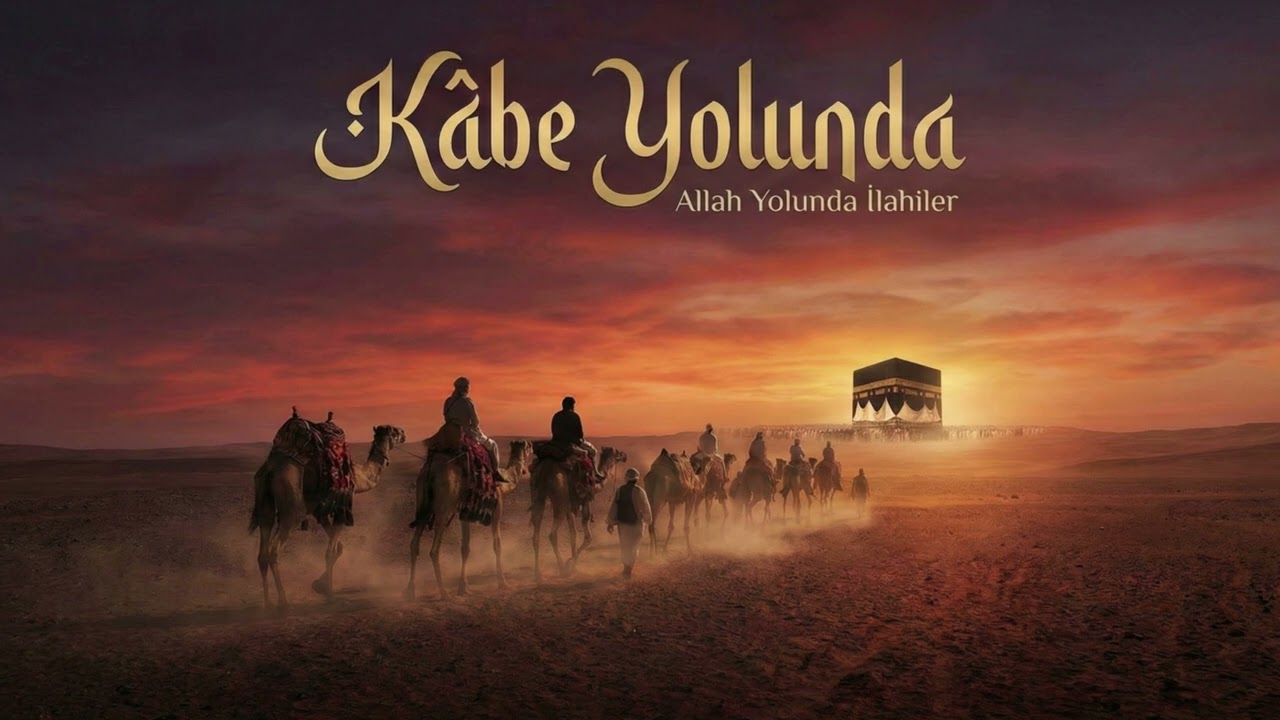 Kabe Yolunda - Allah Yolunda İlahiler