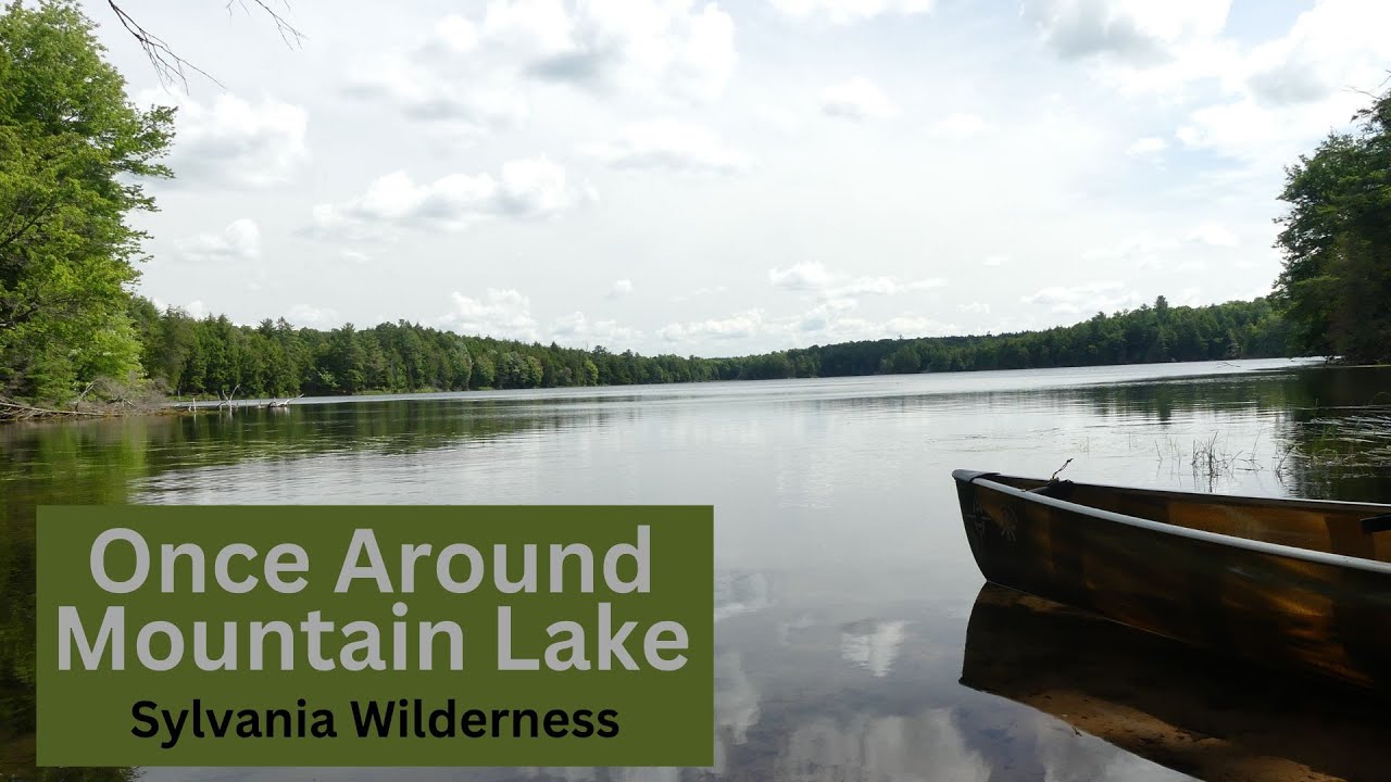Once Around Mountain Lake: Sylvania Wilderness