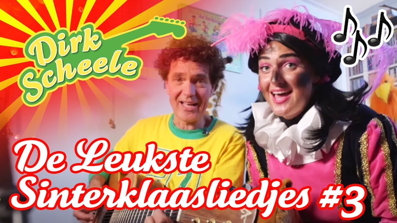 Dirk Scheele & Love Piet - De Leukste Sinterklaasliedjes #3 | Zingen jullie mee? 🥳