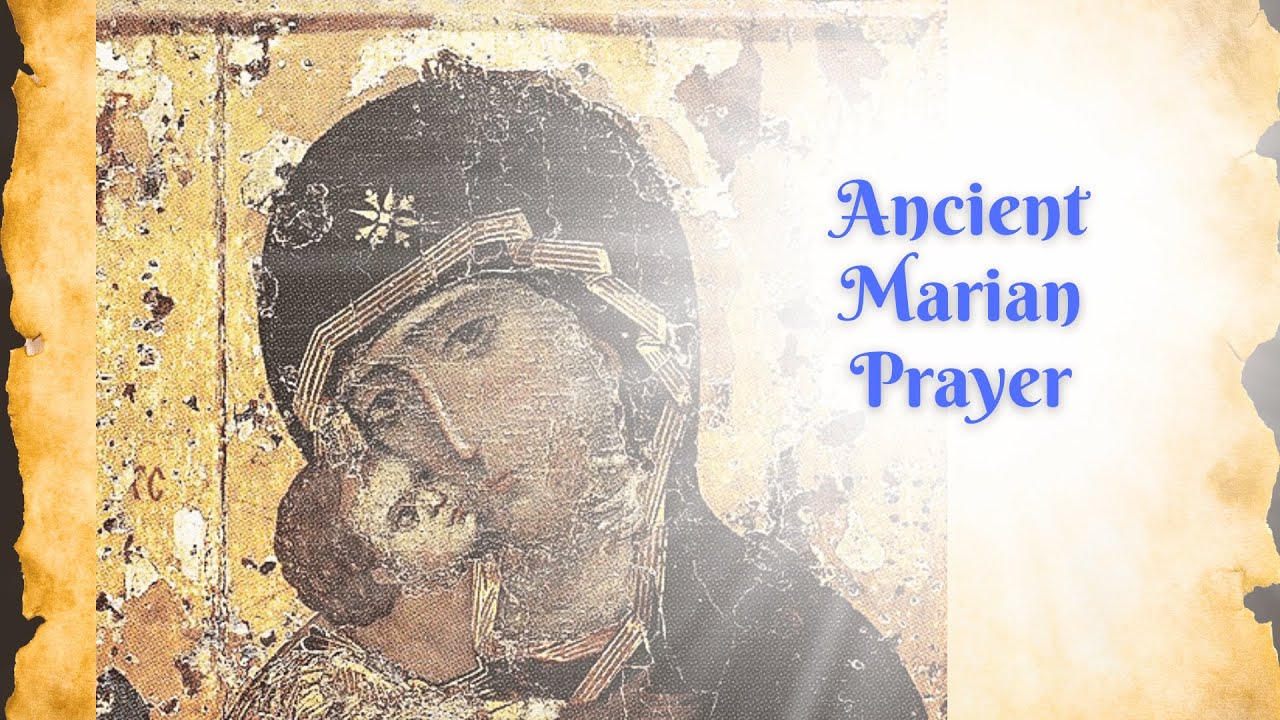 The World’s Oldest Marian Prayer - A Powerful Daily Devotion