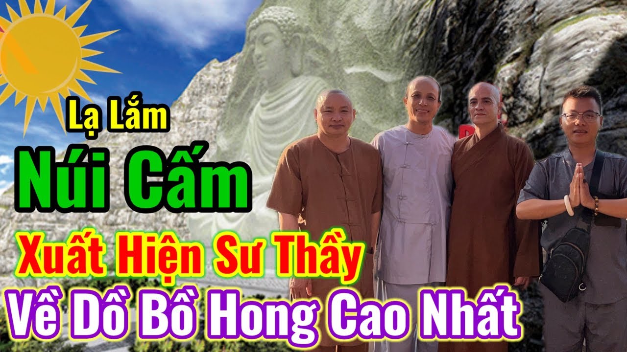 Trực Tiếp Núi Cấm Xuất Hiện Sư Thầy Về Nơi Cao Nhất Lạ Lắm
