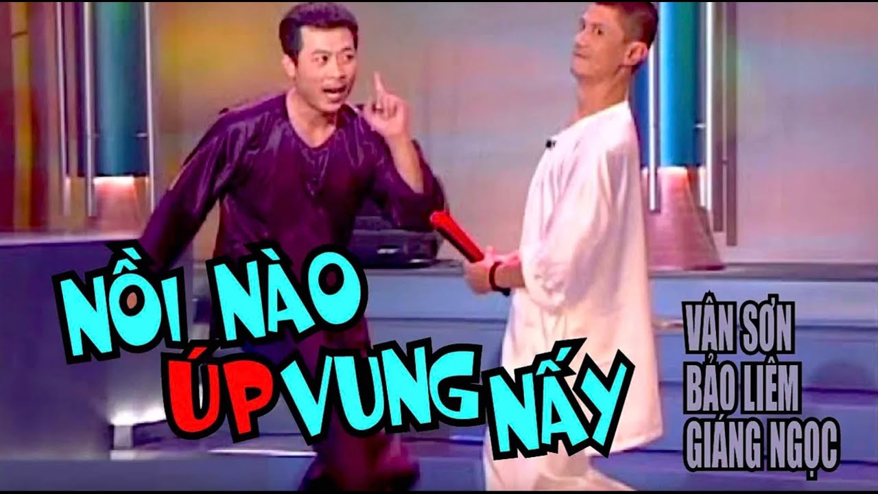 🌹VAN SON Ca Nhạc Hài -  NỒI NÀO  VUNG NẤY - Vân Sơn, Bảo Liêm, Giáng Ngọc