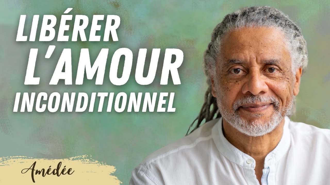 Lib&eacute;rer l'Amour inconditionnel
