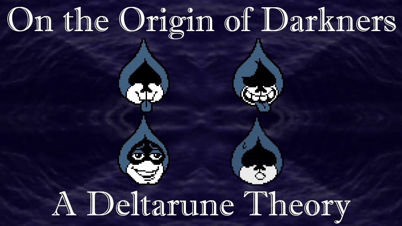 On the Origin of Darkners: A Deltarune Theory