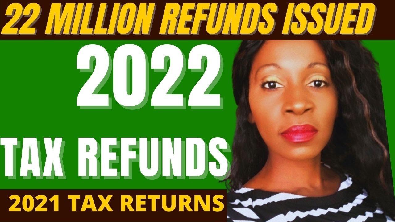 IRS REFUNDS APPROVED ✅ Tax Refund 2022 Update, 2021 Reduced Refunds