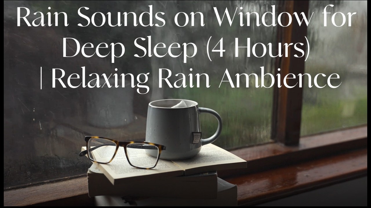 Rain Sounds on Window for Deep Sleep (4 Hours) | Relaxing Rain Ambience #RainSounds #SleepSounds