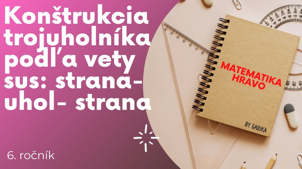Matematika | Konštrukcia trojuholníka podľa vety sus ( strana, uhol, strana)