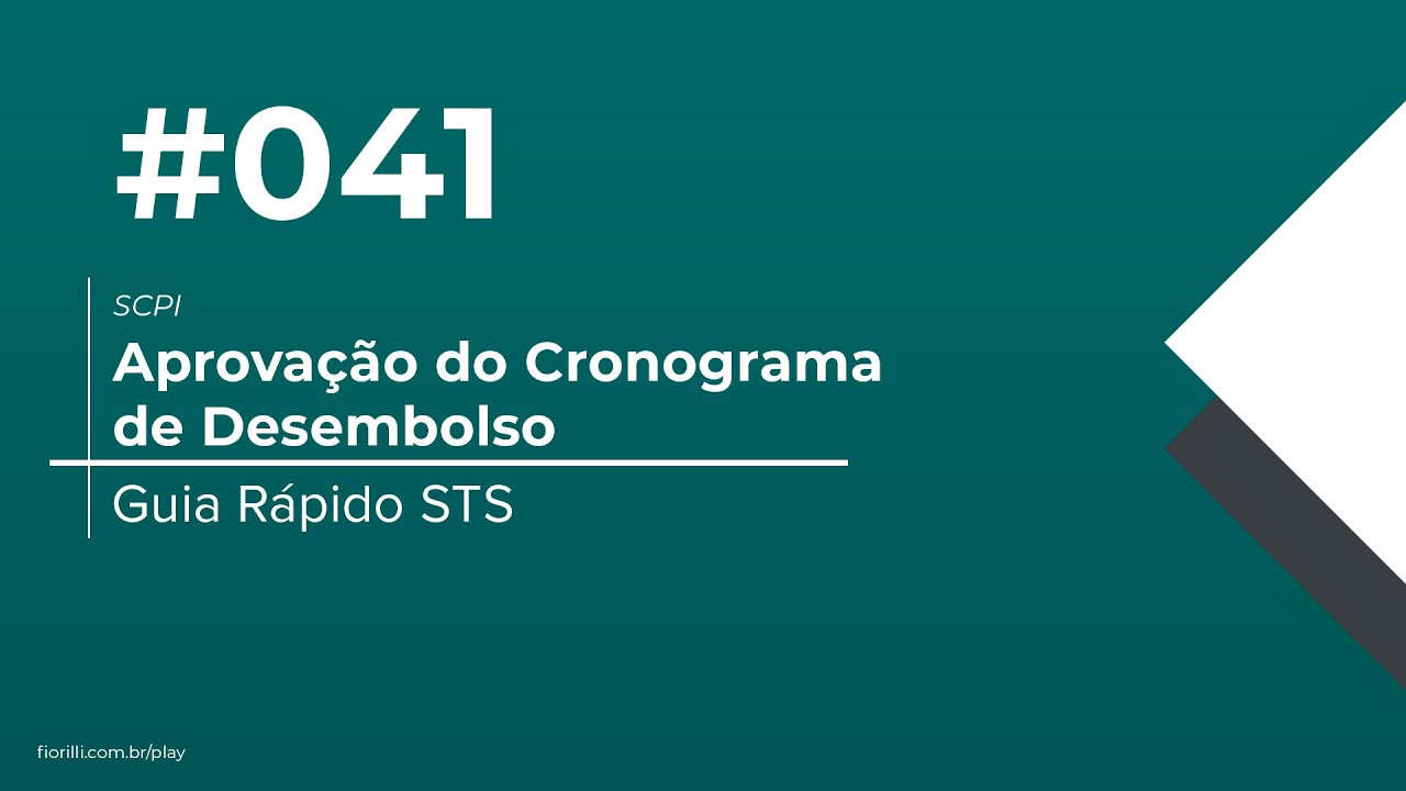 Guia Rápido STS #041 - Aprovação do Cronograma de Desembolso (SCPI)