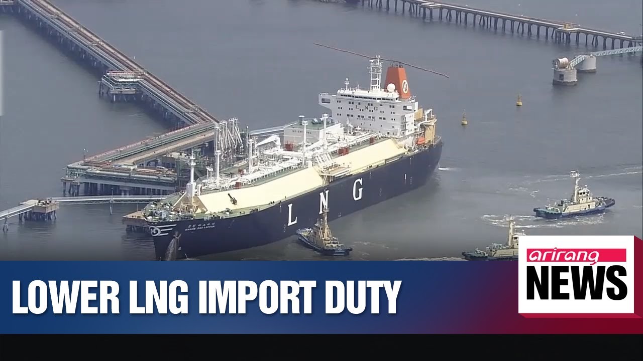 Import duty on LNG will be reduced to 3 cents per kilo, down 84 percent from current cost
