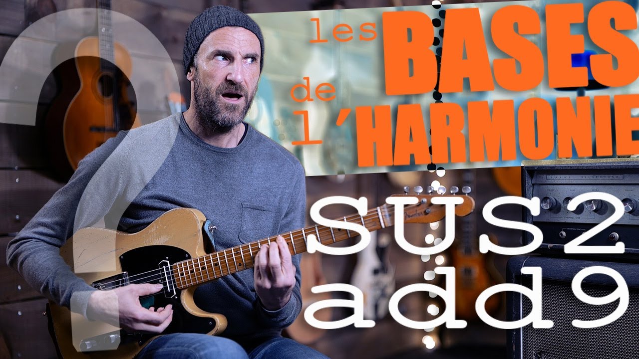 LES BASES DE L'HARMONIE - sus2 et add9