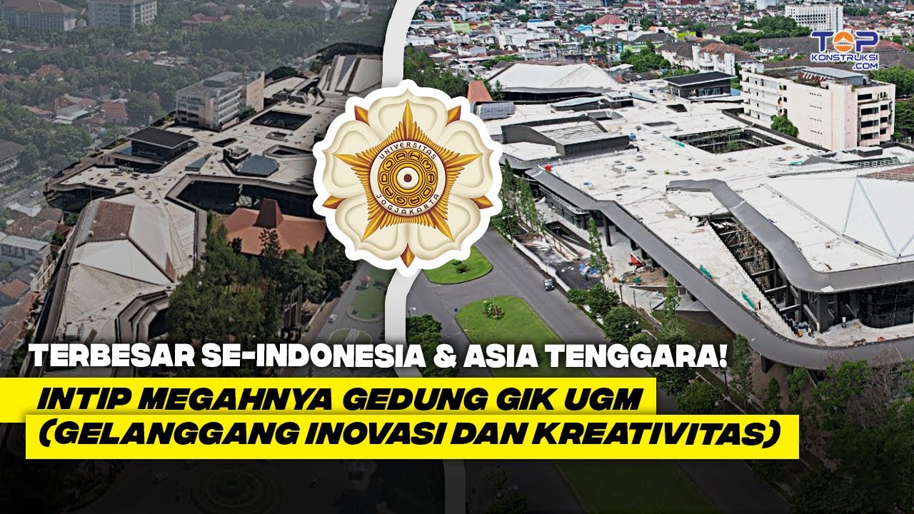 WOW ! GEDUNG UGM Ini Jadi Yang TERBESAR Se ASIA TENGGARA ! Super Megah dan Lengkap Untuk MAHASISWA !