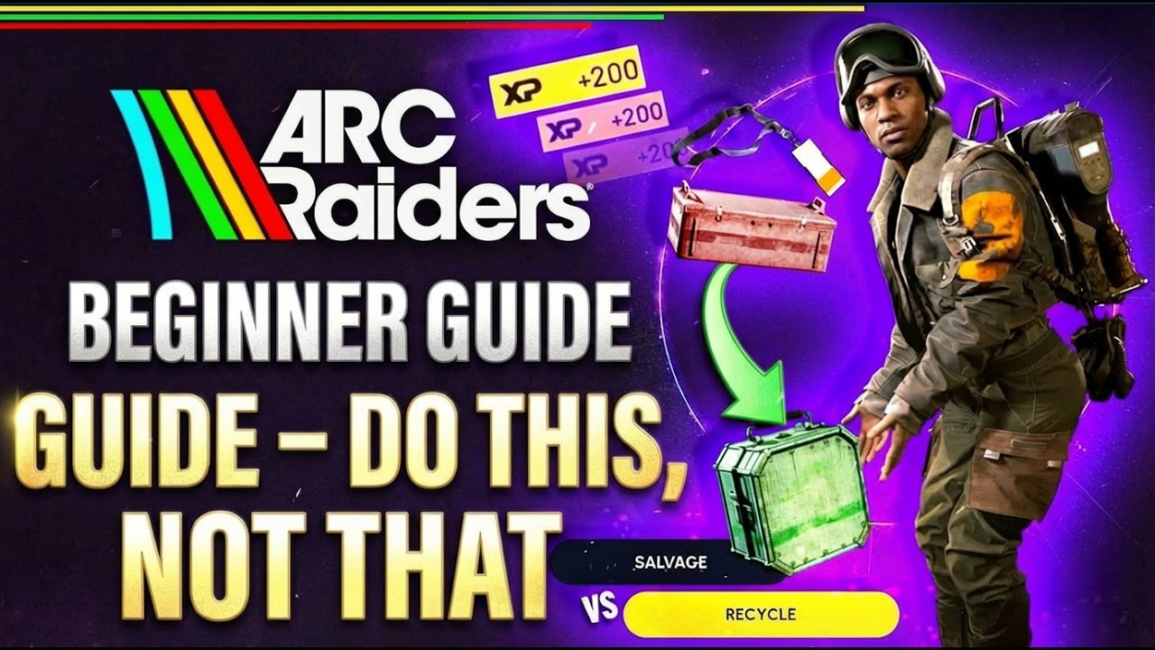 Arc Raiders Beginner Guide &ndash; What To Do (And What NOT To Do)