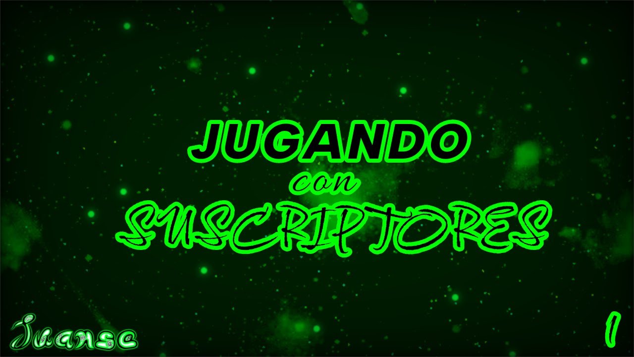 JUGANDO CON SUBS