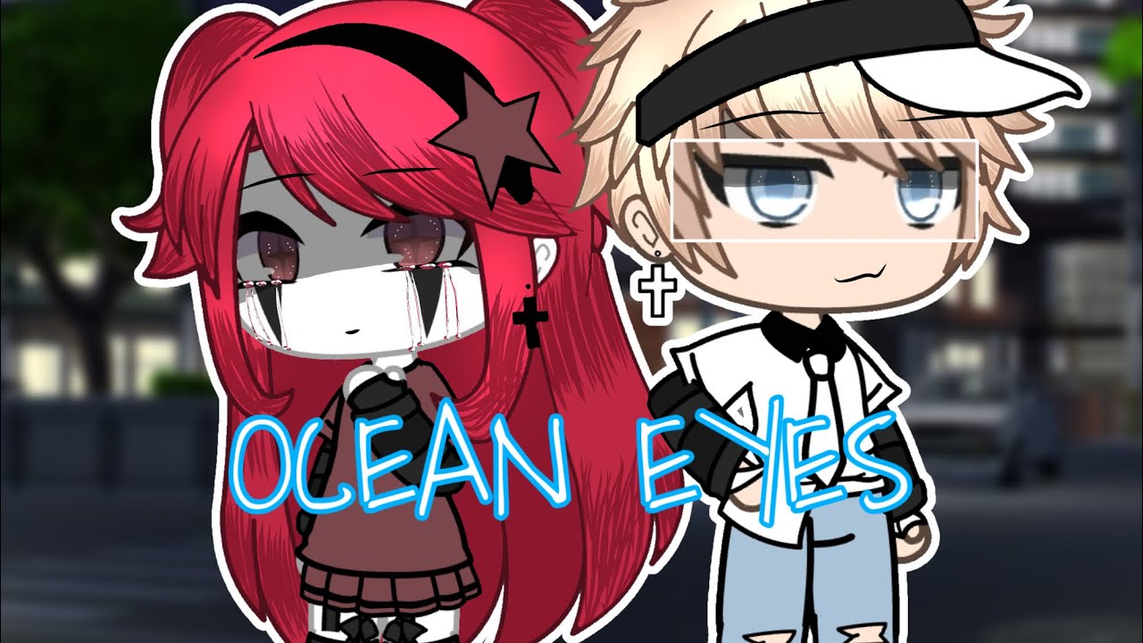 Ocean Eyes ||GLMV|| ~~~~~~~💕