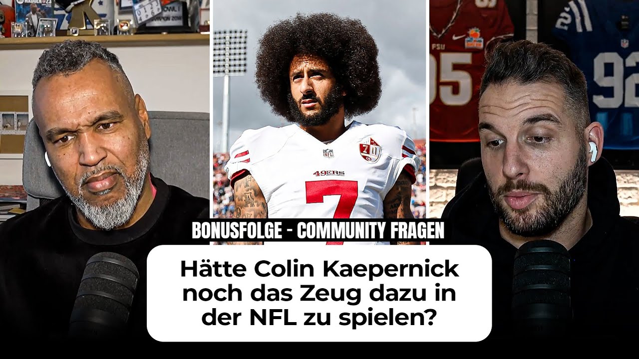 BONUSFOLGE - COMMUNITY FRAGEN | HAT COLIN KAEPERNICK NOCH DAS ZEUG ZUM NFL QUARTERBACK?🏈