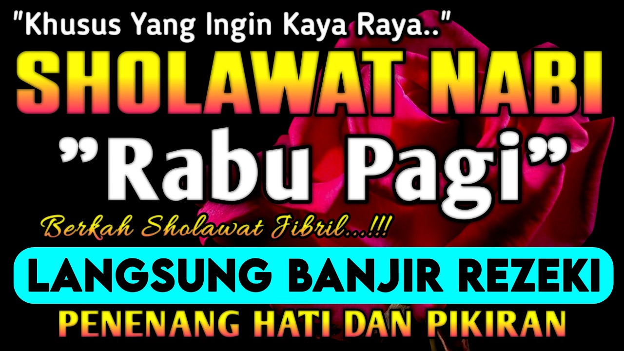 SHOLAWAT PENARIK REZEKI PALING DAHSYAT, Sholawat Nabi Muhammad SAW, SHOLAWAT JIBRIL MERDU