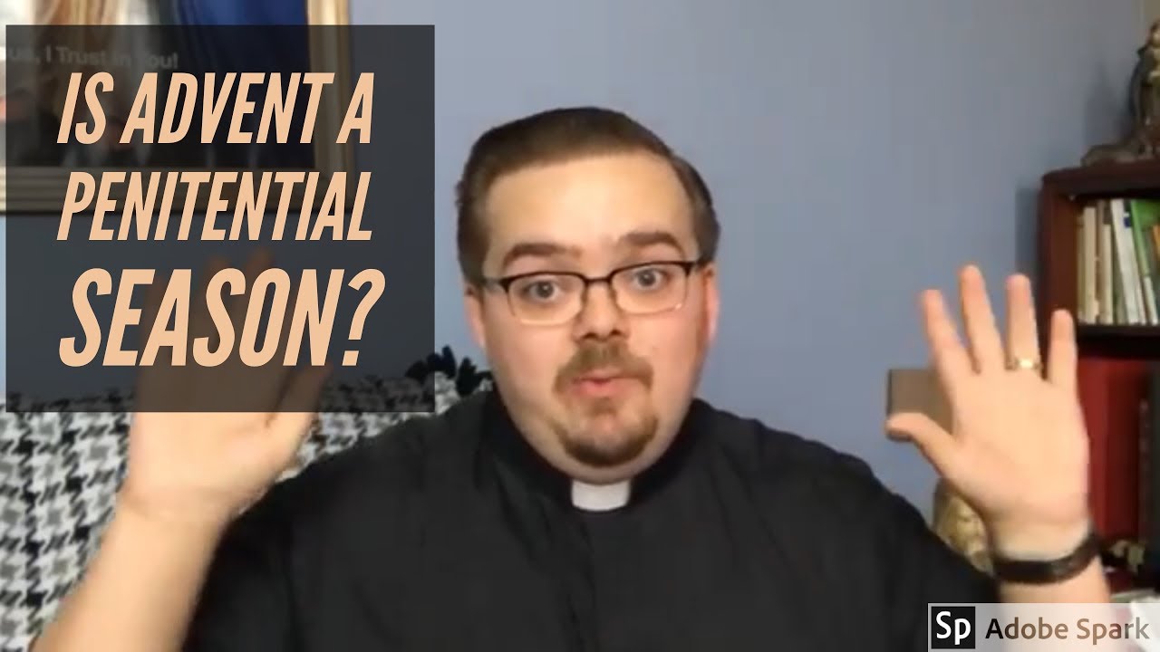 Fr  Dom Thinks: Is Advent Penitential?