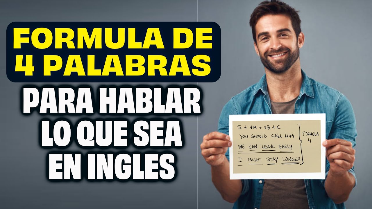 FORMULA DE 4 PALABRAS PARA HABLAR LO QUE SEA EN INGLES