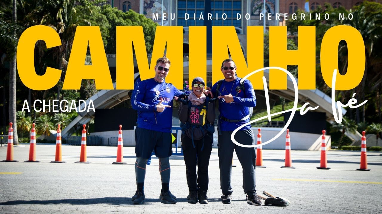 Caminho da Fé - Chegada em Aparecida - Rota 318km