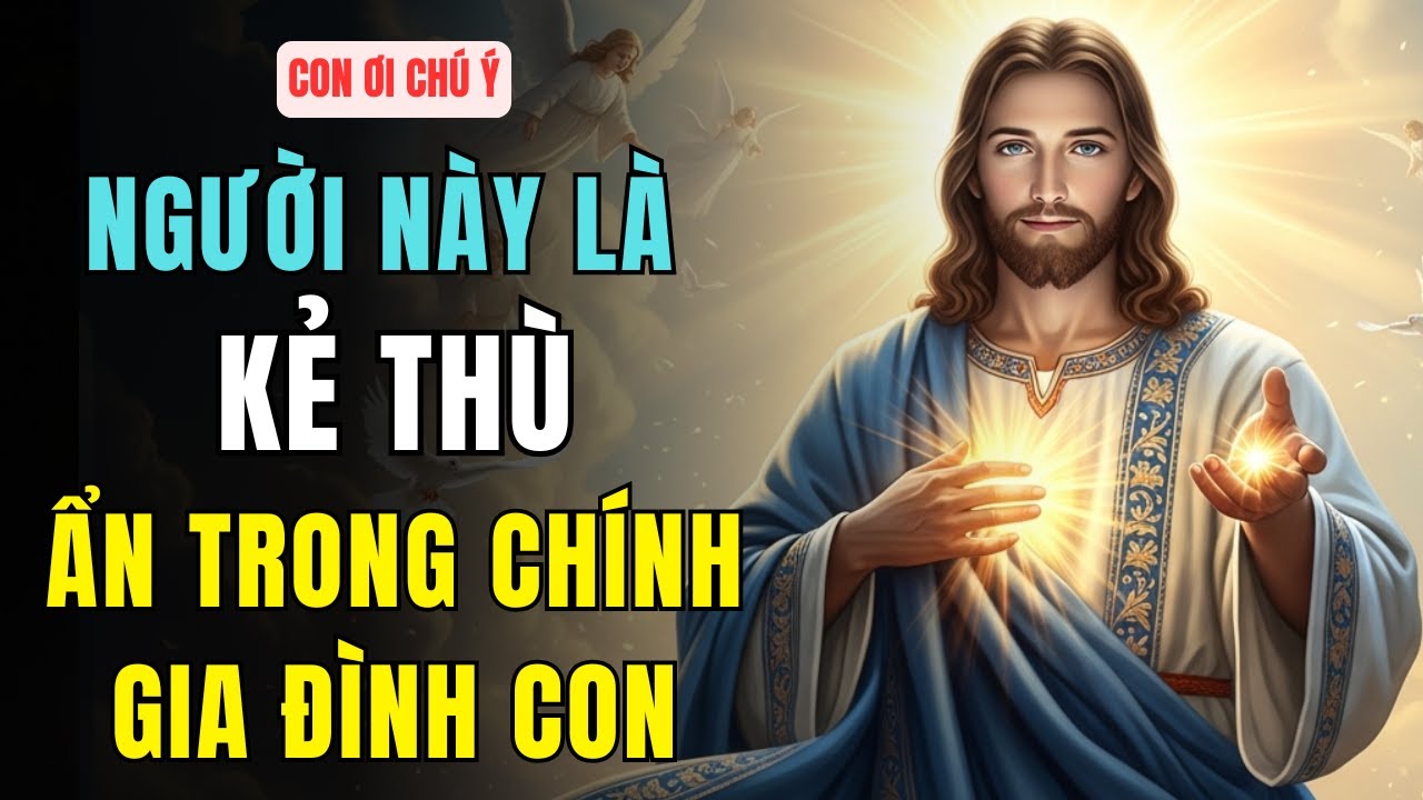🔴 Con Ơi, Kẻ Thù Thật Sự Đang Ở Gần Con Hơn Con Nghĩ | Thông Điệp Từ Chúa