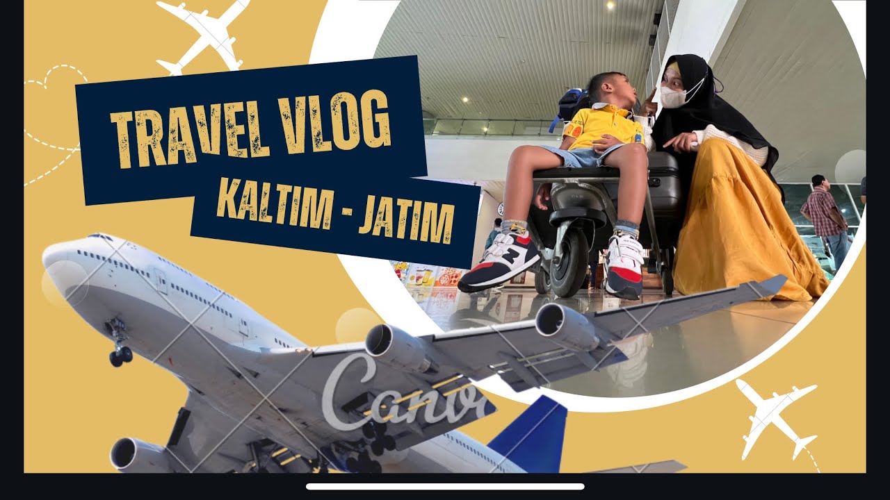 TRAVEL VLOG KALTIM - JATIM
