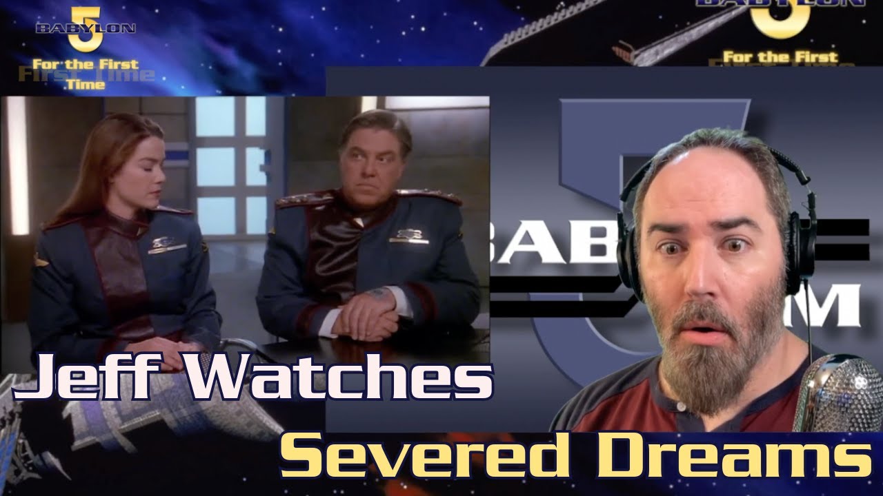 Jeff Watches Babylon 5 - Severed Dreams | Episode 03x10 | Reaction Video