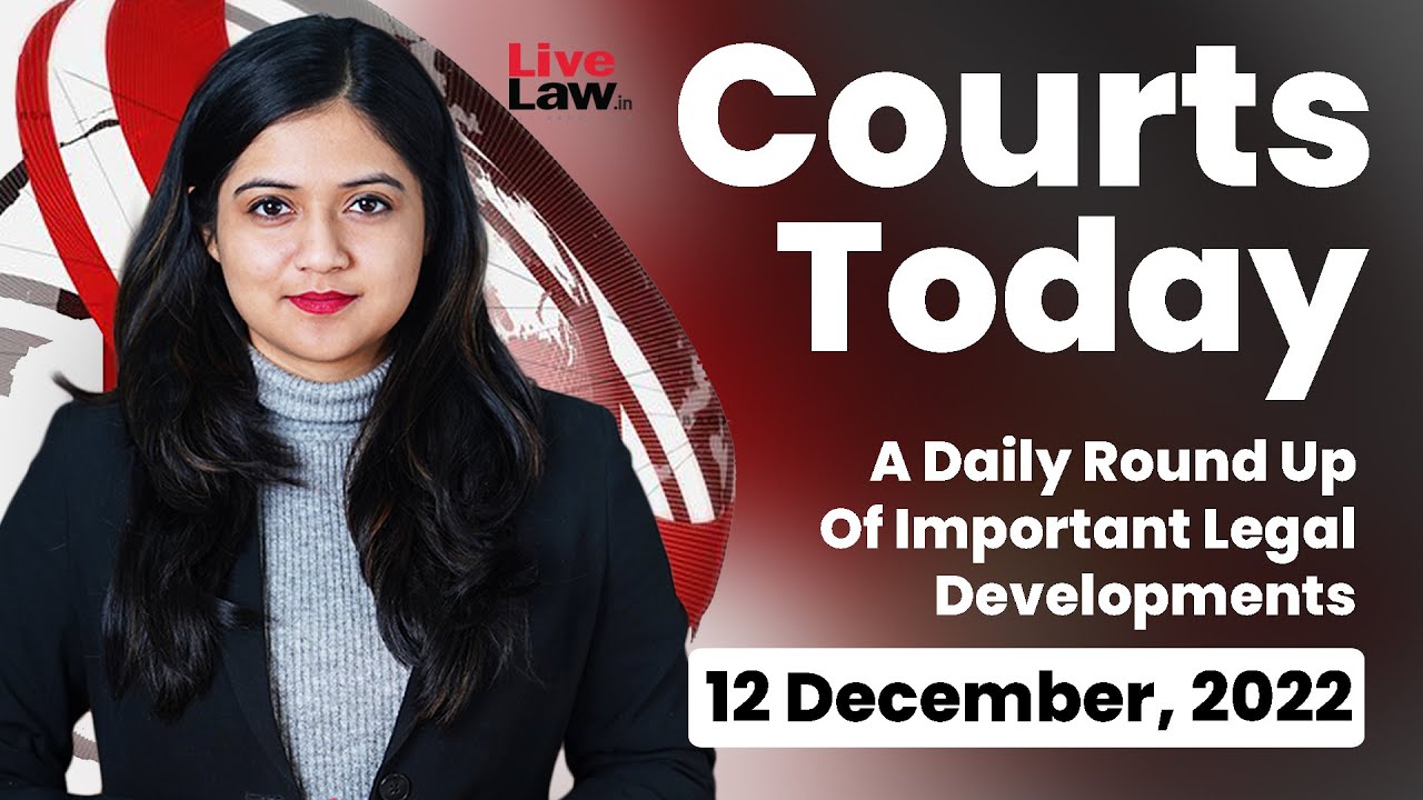 Forced Religious Conversion,  Lakhimpur Kheri Case, Umar Khalid Bail, AIBE : Courts Today-12.12.22
