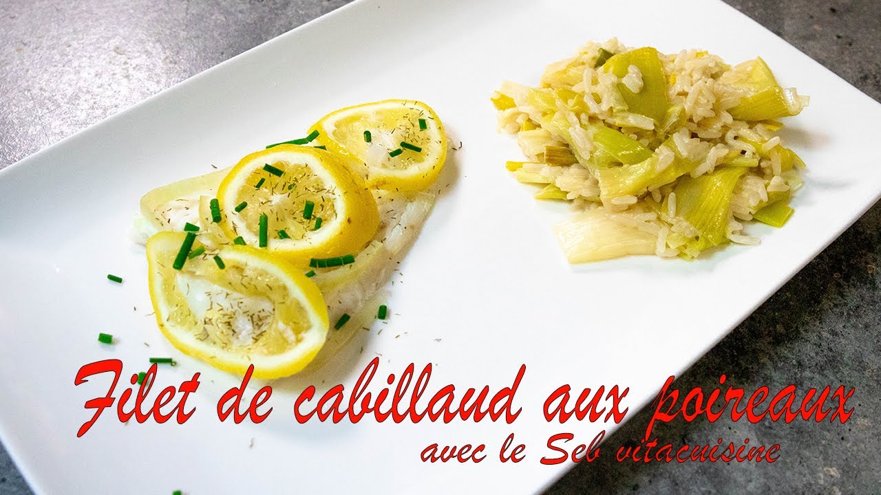 Filets de cabillaud vapeur aux poireaux avec le Seb Vitacuisine