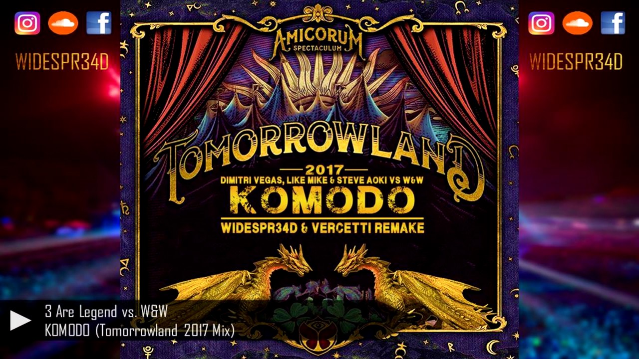 Dimitri Vegas & Like Mike, Steve Aoki Vs. W&W - Komodo (Tomorrowland 2017)