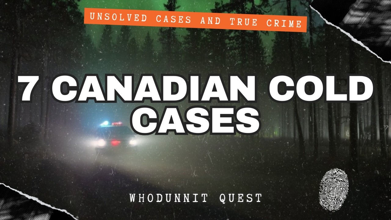 7 Confusing Cold Cases From Canada - Canadian True Crime Stories!