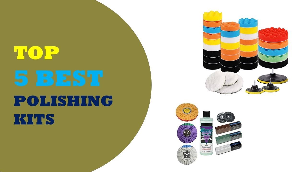 Top 5 Best Polishing Kits | Polishing Kits Reviews 2022