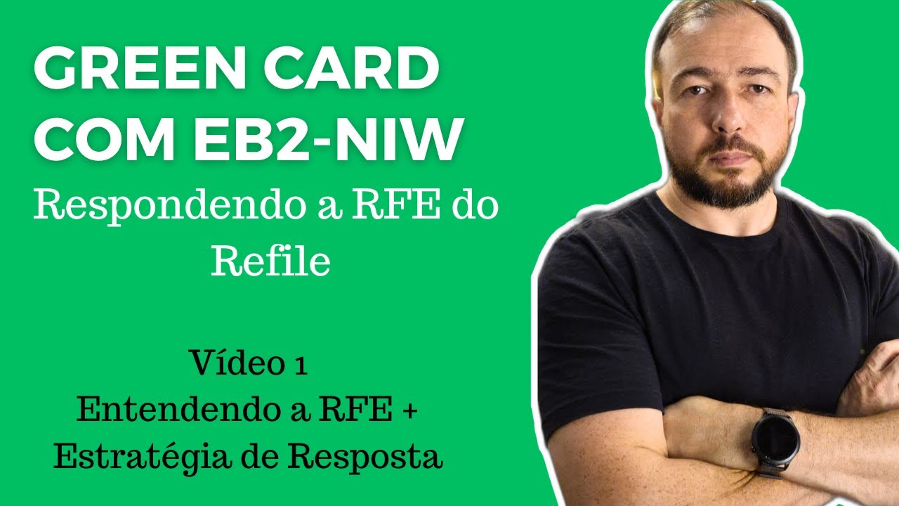 ENTENDENDO A RFE DO REFILE + ESTRATÉGIA DE RESPOSTA | GREEN CARD COM EB2-NIW