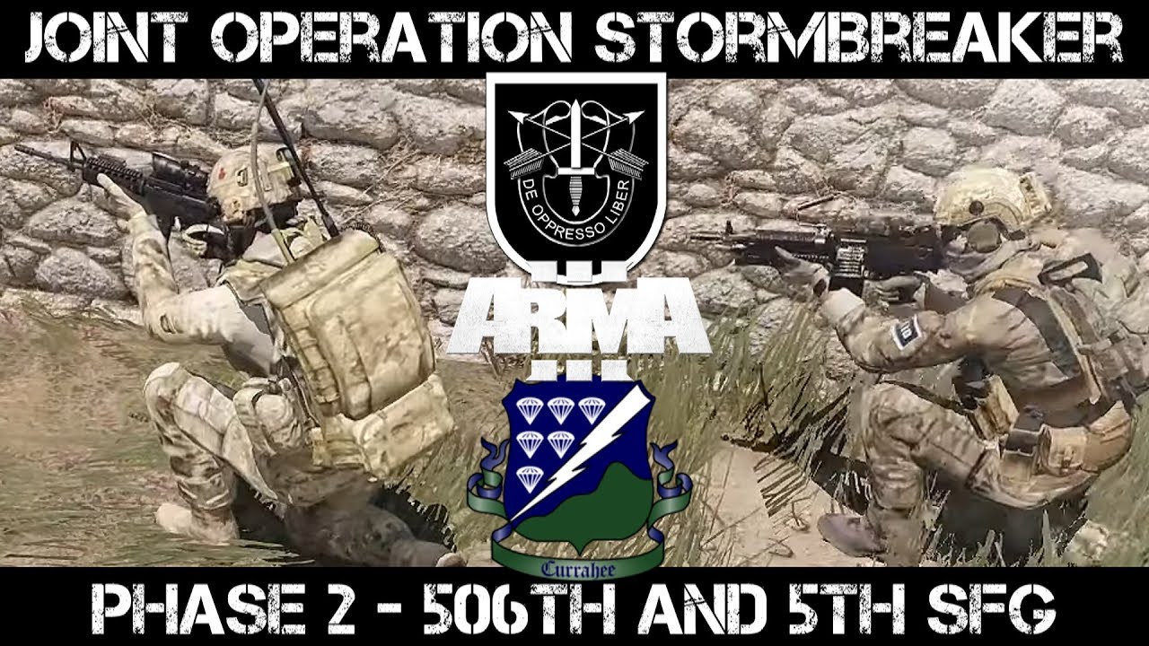 Joint Op Stormbreaker Phase 2 - 506th and 5th SFG