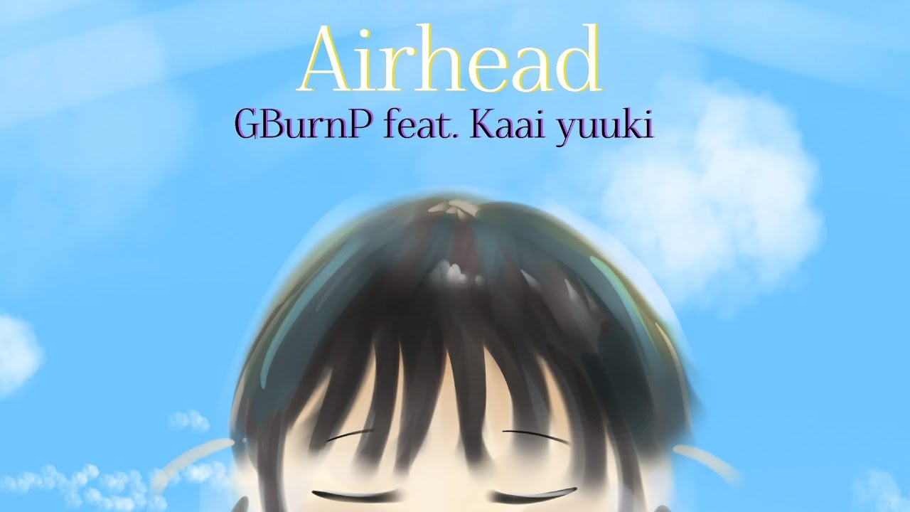 Airhead - GBurnP feat. 歌愛ユキ Kaai Yuki #vocagathering2026