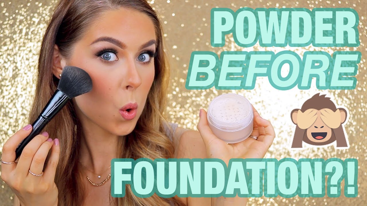 Powder BEFORE Foundation?!