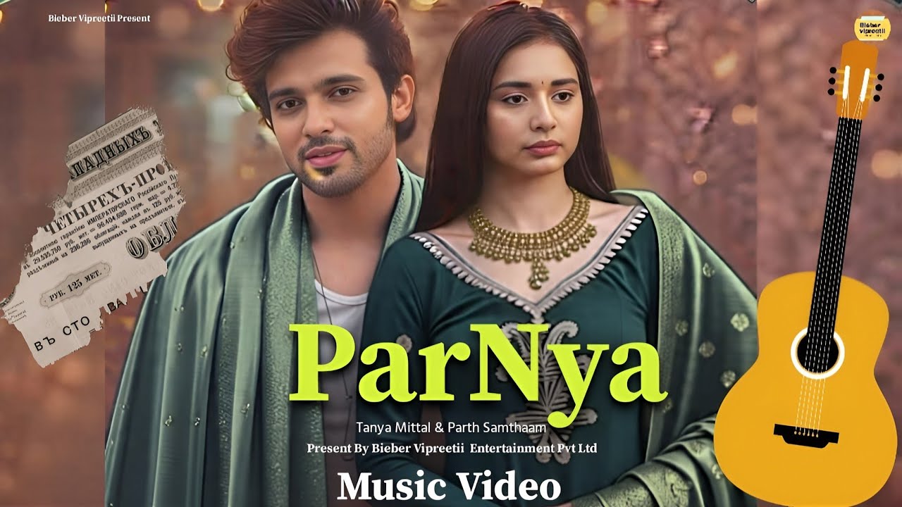 ParNya | New Song 2026 | Tanya Mittal ,Parth Samthaam | Hindi Song | पर्ण्या 