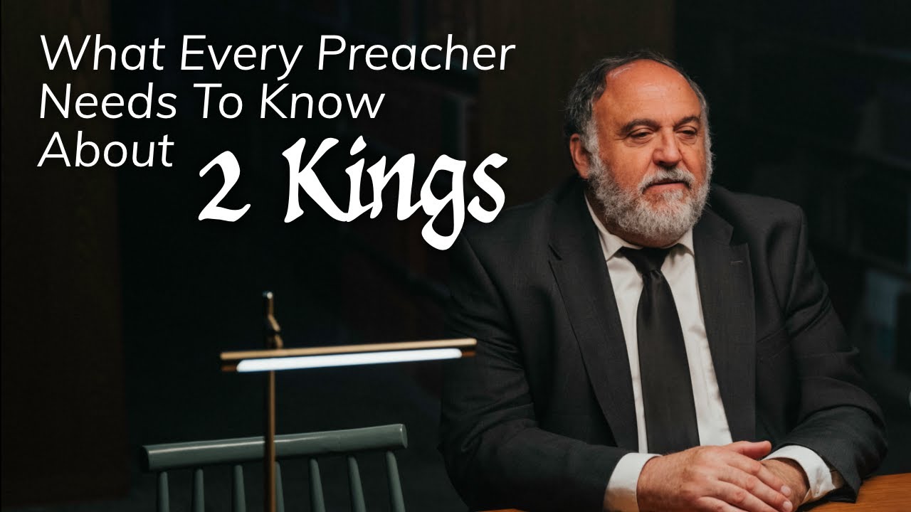 What Every Preacher Needs to Know About 2 Kings