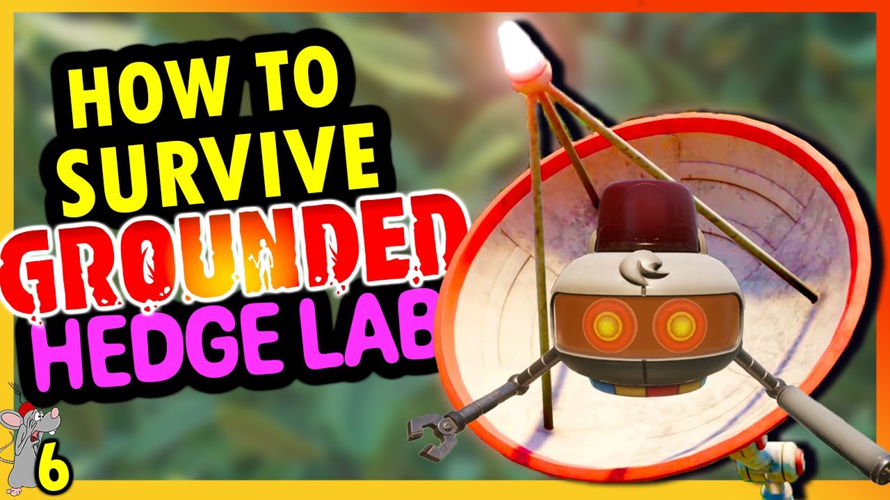 GROUNDED HEDGE LAB! How To Survive - Tips Walkthough Part 6