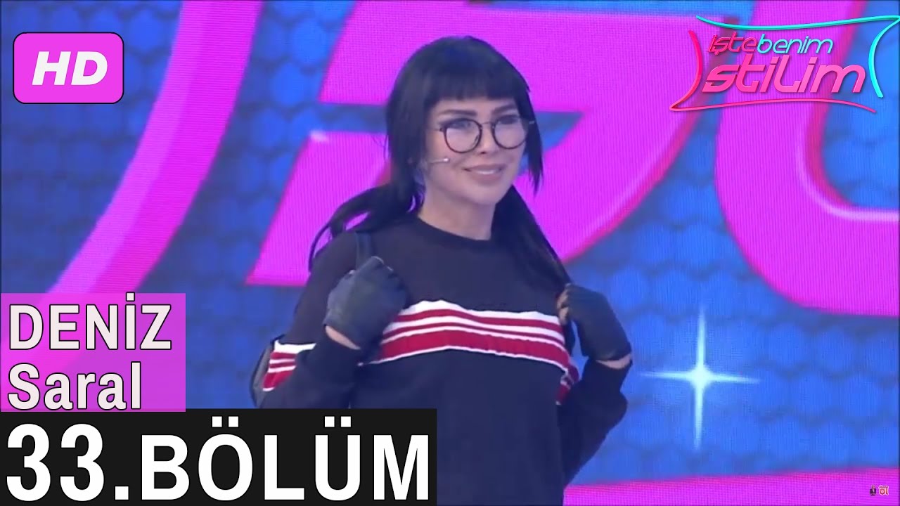 İşte Benim Stilim – Deniz Saral – 33. Bölüm 7. Sezon