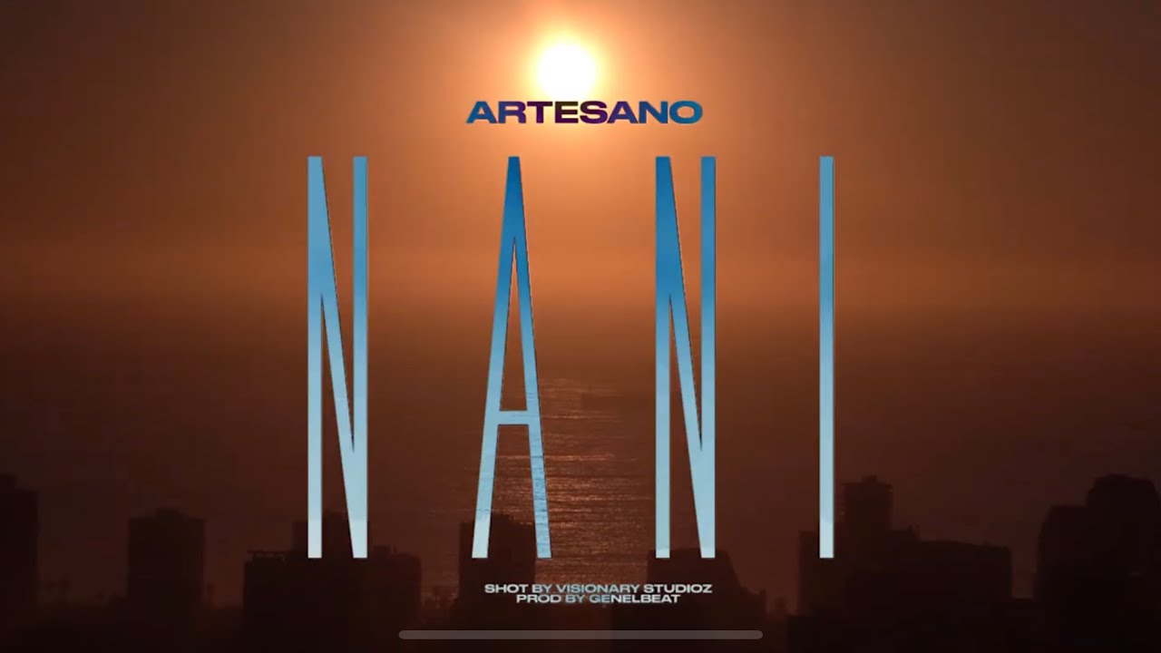 Artesano - Nani, Prod @genelbeat  (Video Oficial)