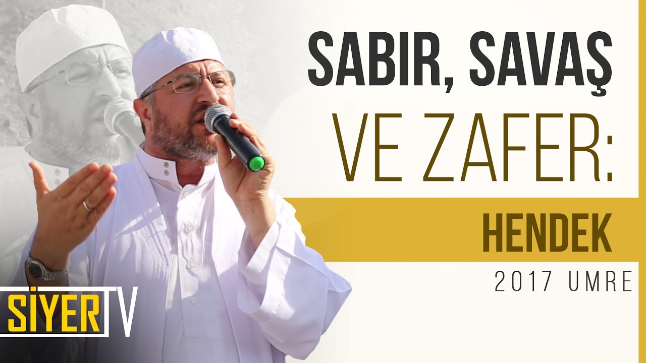 Sabır, Savaş ve Zafer: Hendek | Muhammed Emin Yıldırım (2017 Umre Ziyareti)