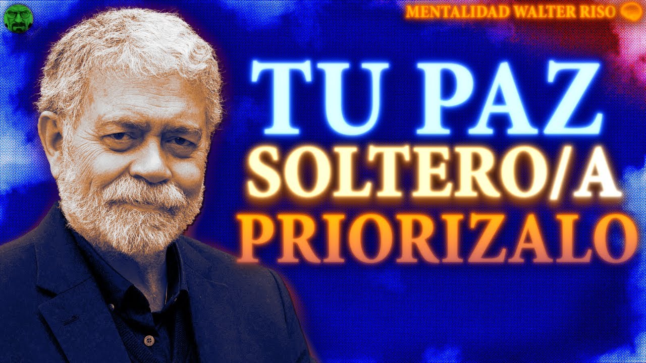 MEJOR SOLO que MAL ACOMPA&Ntilde;ADO en la MADUREZ 🧠🔥 | Walter Riso
