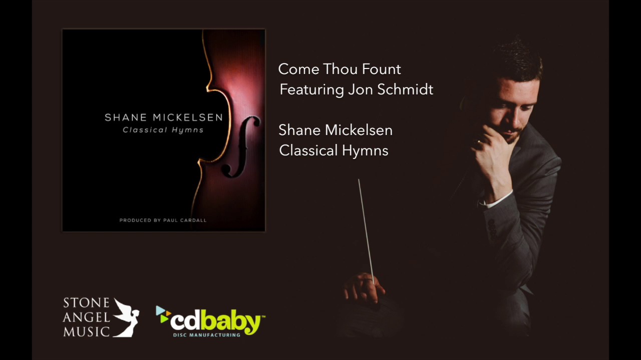 Shane Mickelsen - Come Thou Fount featuring Jon Schmidt (The Piano Guys)  | Classical Hymns
