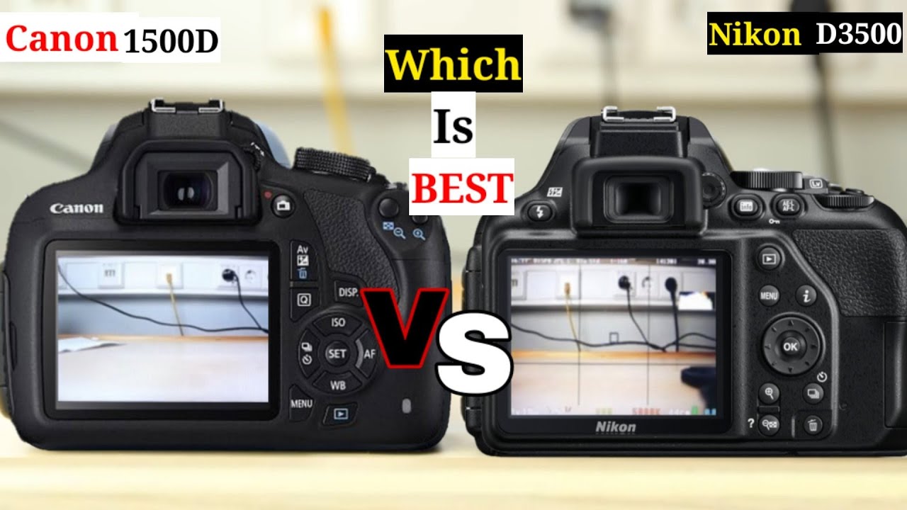Nikon D3500 vs Canon 1500D comparison Which is Best