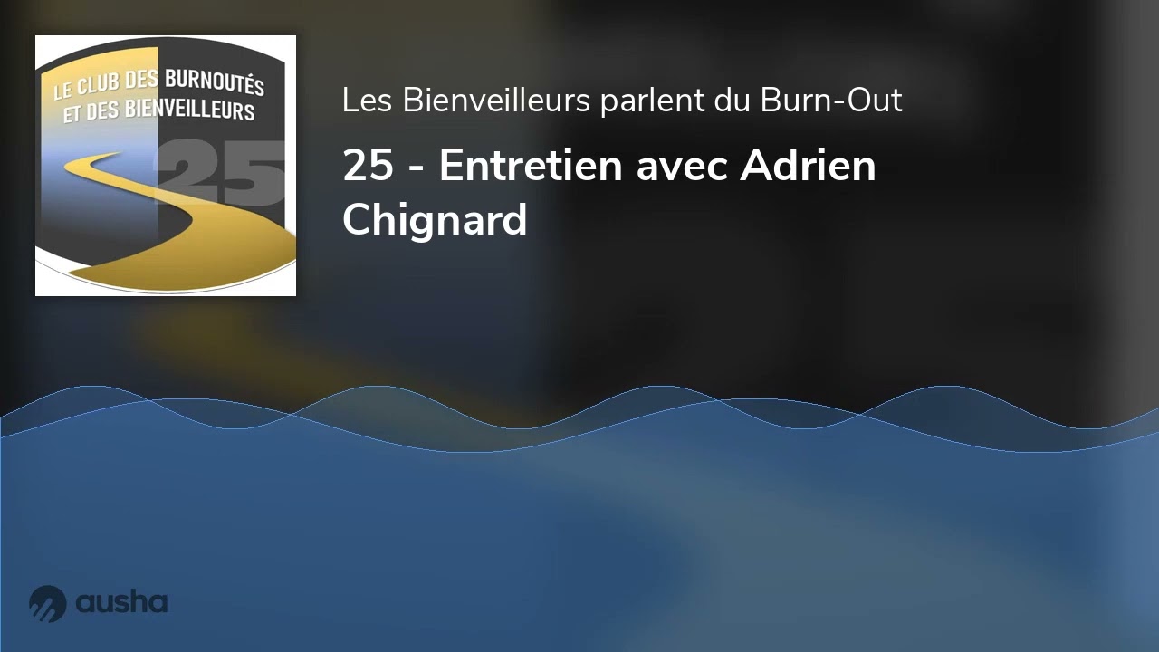 25 - Entretien avec Adrien Chignard